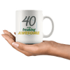 40 And Still Freaking Awesome - 40th Birthday Coffee Mug - Great Gift For Men and Women Celebrating 40 Years Old Birthday - Meaningful For Someone Reaching Fortieth Birthday. - SPCM