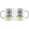 40 And Still Freaking Awesome - 40th Birthday Coffee Mug - Great Gift For Men and Women Celebrating 40 Years Old Birthday - Meaningful For Someone Reaching Fortieth Birthday. - SPCM