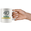 40 And Still Freaking Awesome - 40th Birthday Coffee Mug - Great Gift For Men and Women Celebrating 40 Years Old Birthday - Meaningful For Someone Reaching Fortieth Birthday. - SPCM