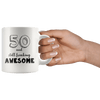 50 And Still Freaking Awesome - 50th Birthday Coffee Mug - Great Gift For Men and Women Celebrating 50 Years Old Birthday - SPCM