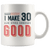 Damn! I Make 30 And Still Looking Good - 30th Birthday Coffee Mug - Great Gift For Men and Women Celebrating 30 Years Old Birthday - Meaningful For Someone Reaching Thirtieth Birthday. - SPCM