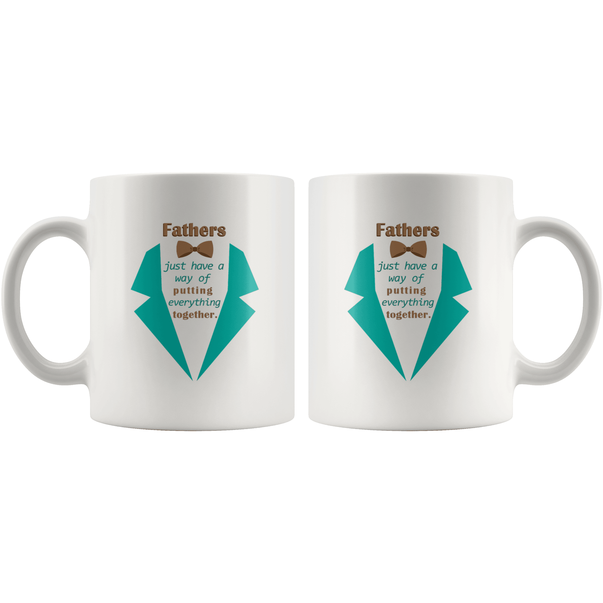 Great Coffee Mug For Father - Fathers Just Have A Way Of Putting Everything Together - SPCM