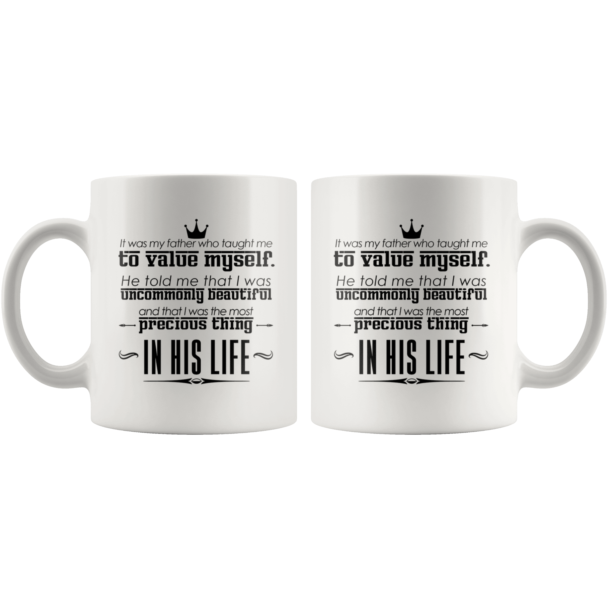Great Coffee Mug For Father - It Was My Father Who Taught Me To Value Myself - SPCM
