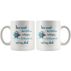 Great Coffee Mug For Father - Some People Don&#39;t Believe In Heroes, But They Haven&#39;t Met My Dad - SPCM