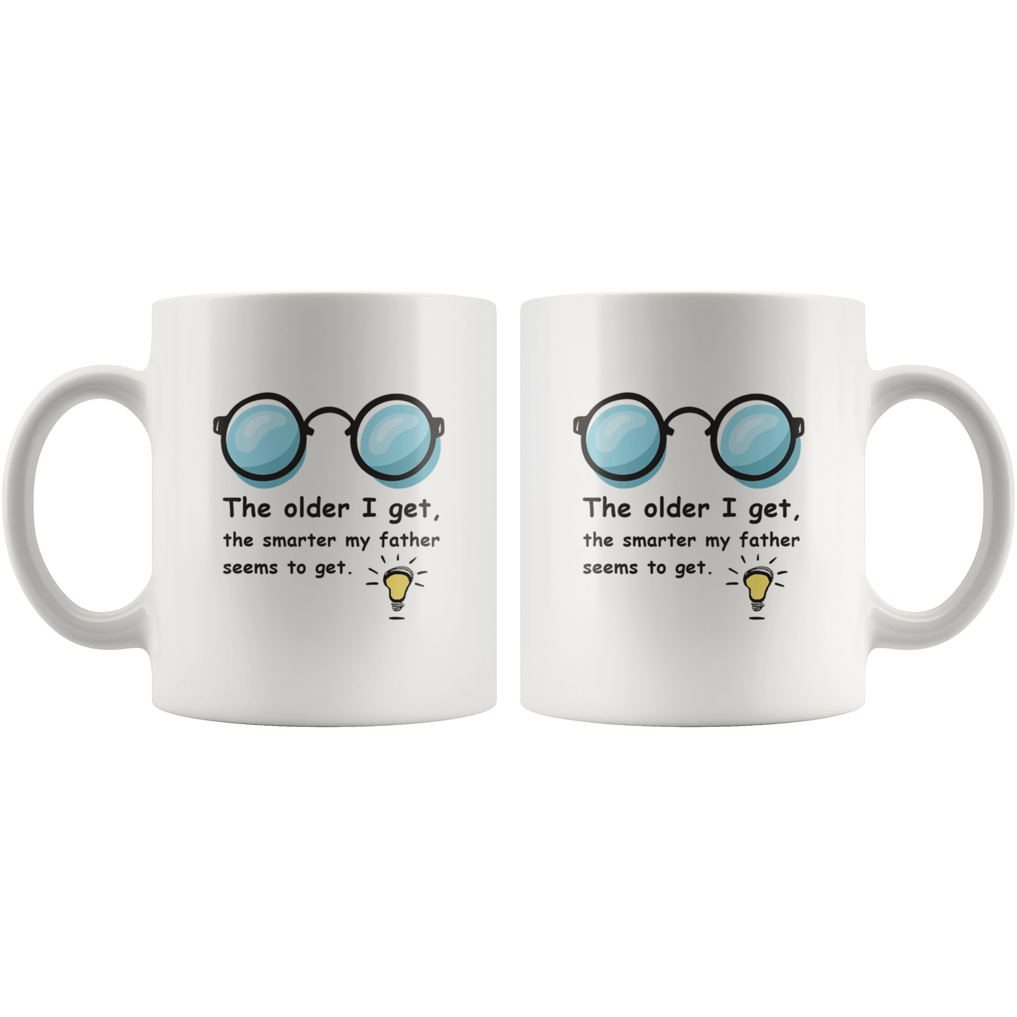 Great Coffee Mug For Father - The Older I Get, The Smarter My Father Seems To Get. - SPCM