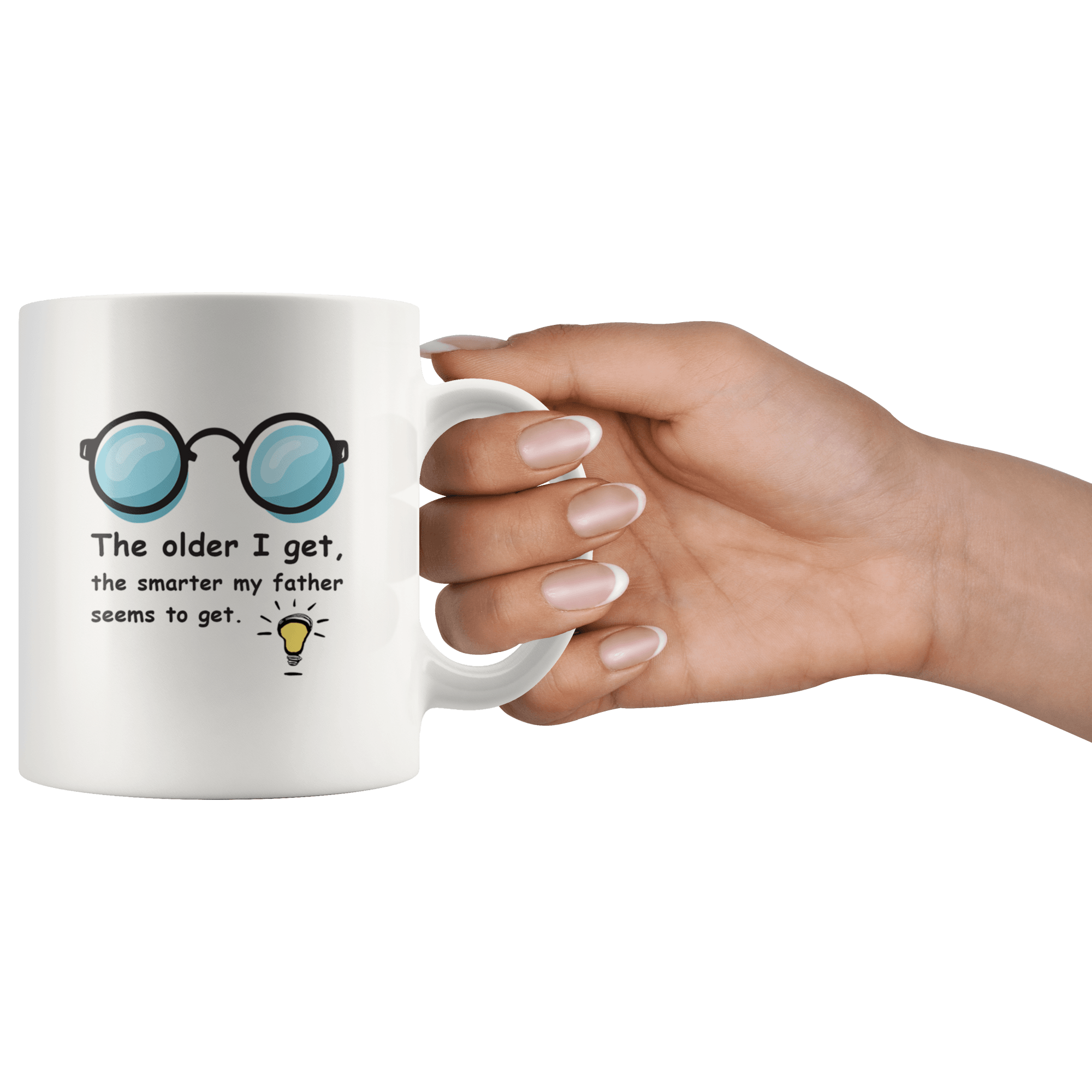 Great Coffee Mug For Father - The Older I Get, The Smarter My Father Seems To Get. - SPCM