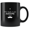 Great Coffee Mug For Father - This Dude Is One AWESOME Dad - P211