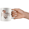 Great Coffee Mug For Father - When My Father Didn’t Have My Hand, He Had My Back - SPCM