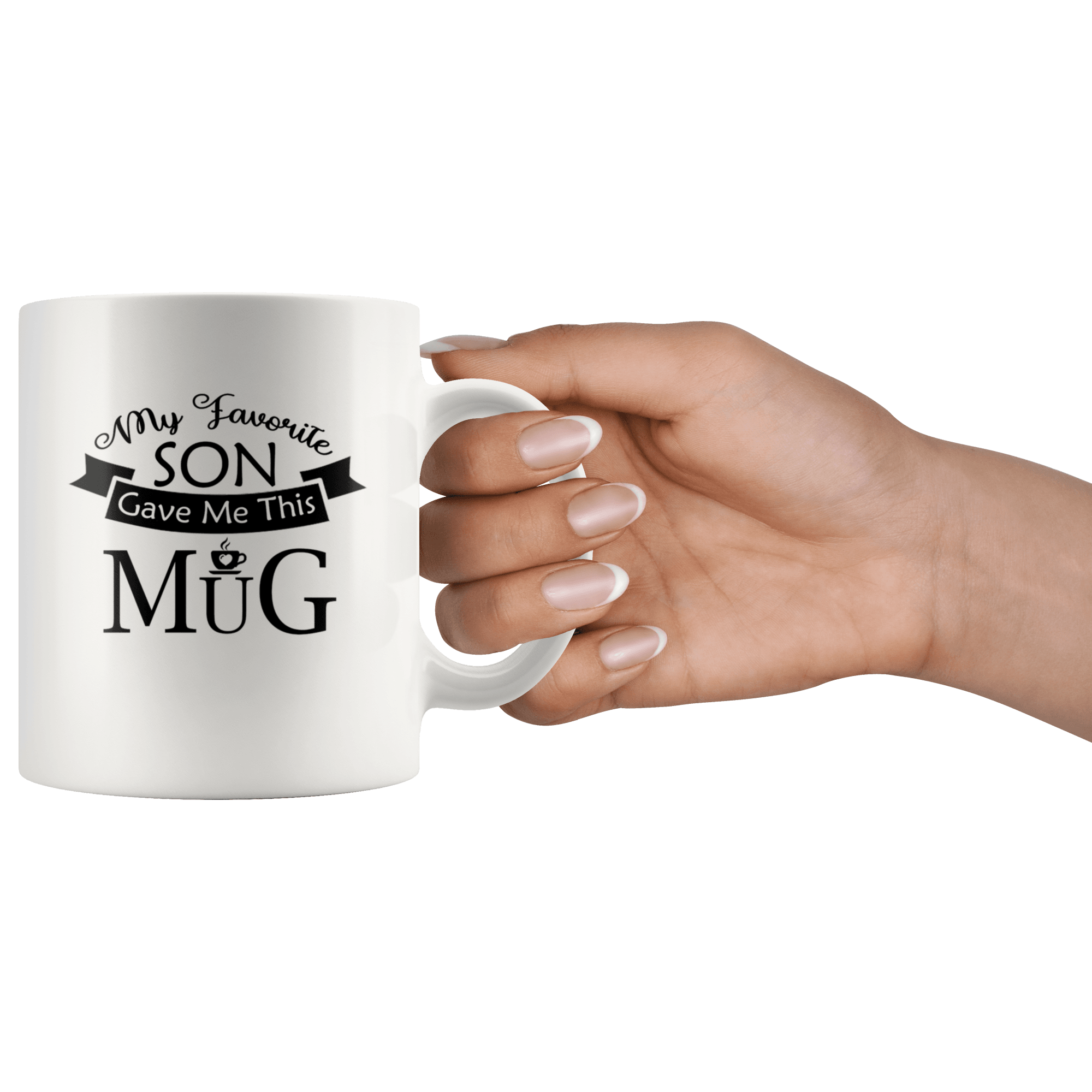 Great Coffee Mug For Father/Mother - My favorite Son Gave Me This Mug - SPCM