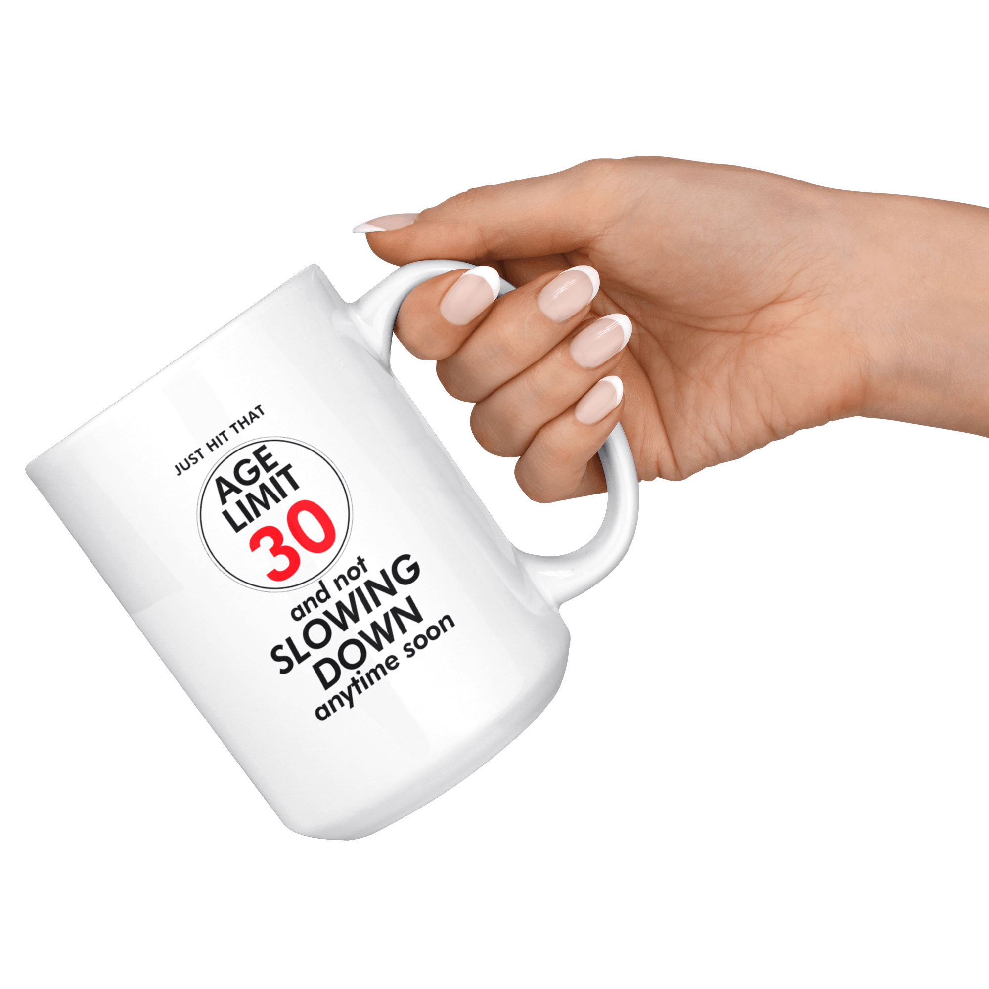 Just Hit That Age Limit 30 - 30th Birthday Coffee Mug - Great Gift For Men and Women Celebrating 30 Years Old Birthday - Meaningful For Thirtieth Birthday. - SPCML