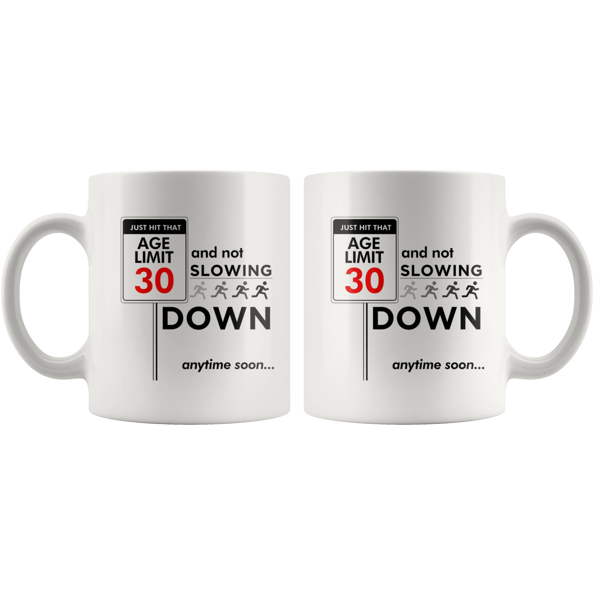 Just Hit That Age Limit 30 - 30th Birthday Coffee Mug - Great Gift For Men and Women Celebrating 30 Years Old Birthday - Meaningful Thirtieth Birthday Present. - SPCM