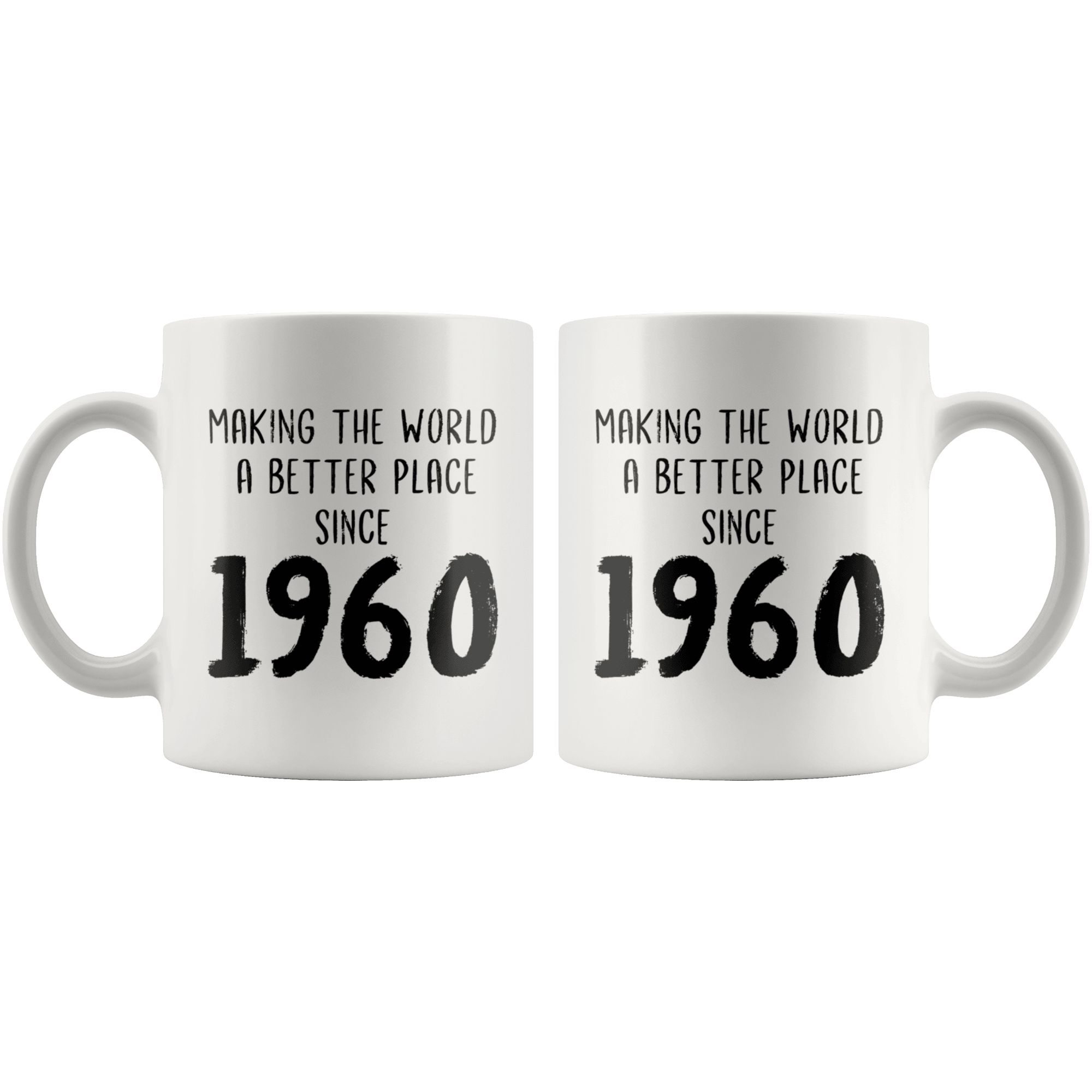Making The World a Better Place Since 1960 - 60th Birthday Coffee Mug - Great Gift For Men and Women - Sixtieth Birthday Present - SPCM