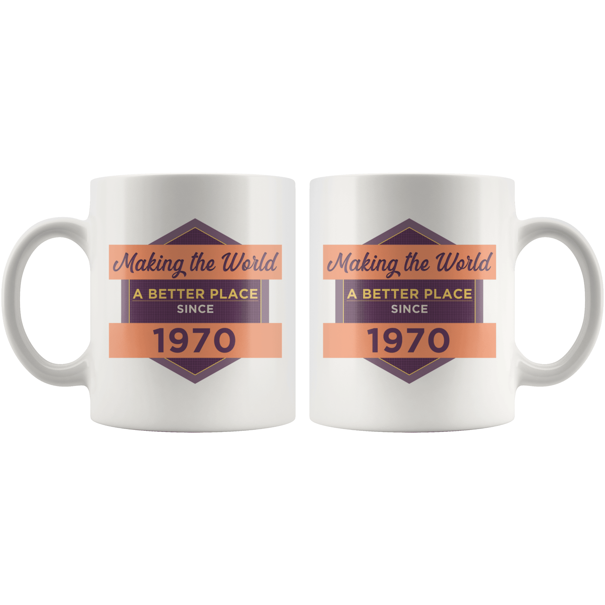 Making The World a Better Place Since 1970 - 50th Birthday Coffee Mug - Great Gift For Men and Women Celebrating 50 Years Old Birthday - Meaningful Fiftieth Birthday Present - SPCM