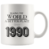 Making The World a Better Place Since 1990 - 30th Birthday Coffee Mug - Great Gift For Men and Women - Thirtieth Birthday Present - SPCM