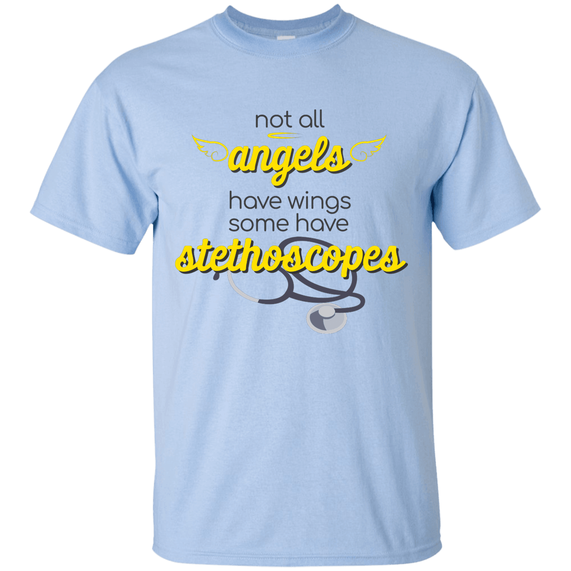 Not All Angels Have Wings Some Have Stethoscope T Shirt - 22-9800-4329825-47431