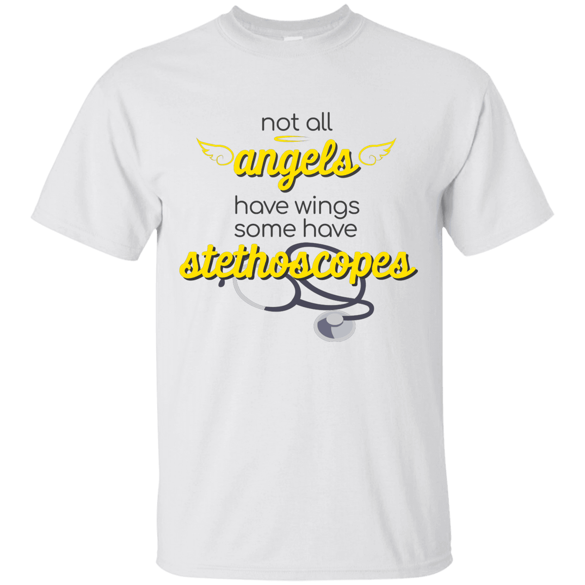 Not All Angels Have Wings Some Have Stethoscope T Shirt - 22-114-4329825-379