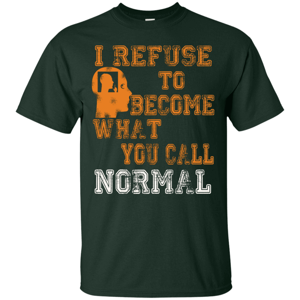 Refuse To Be Normal T Shirt - 22-345-4123530-1313
