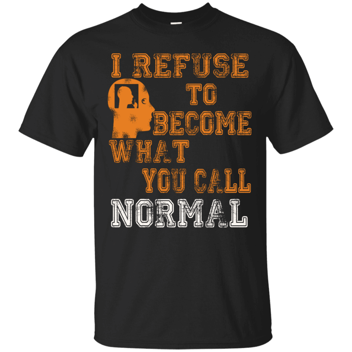 Refuse To Be Normal T Shirt - 22-113-4123530-337