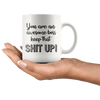 You are An Awesome Boss Keep That Shit Up Coffee Mug - Coffee Cups Gift Idea For Men or Women Boss - SPCM